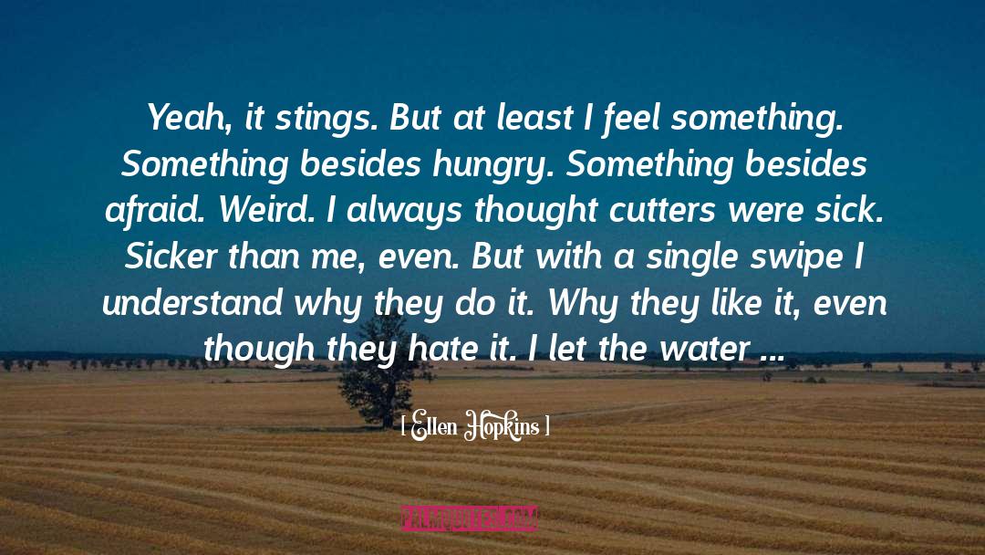Feel Something quotes by Ellen Hopkins