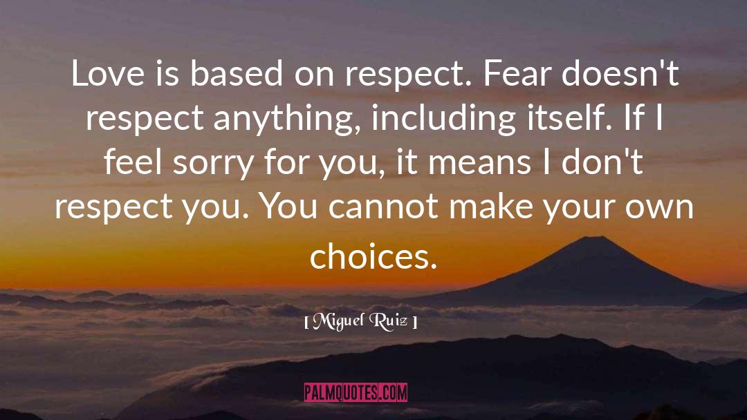 Feel Sorry For You quotes by Miguel Ruiz