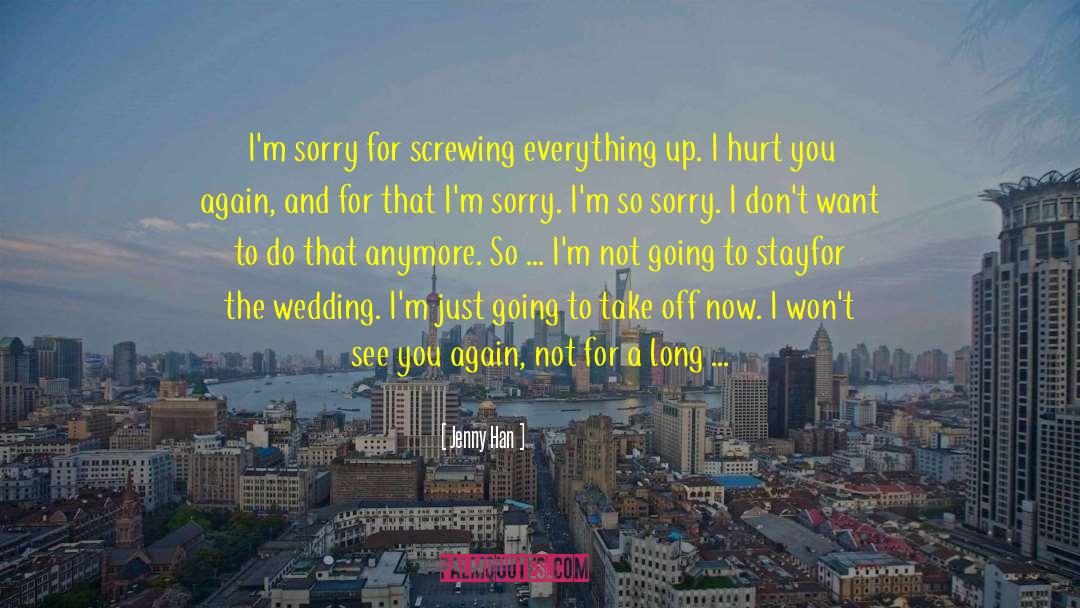 Feel Sorry For You quotes by Jenny Han