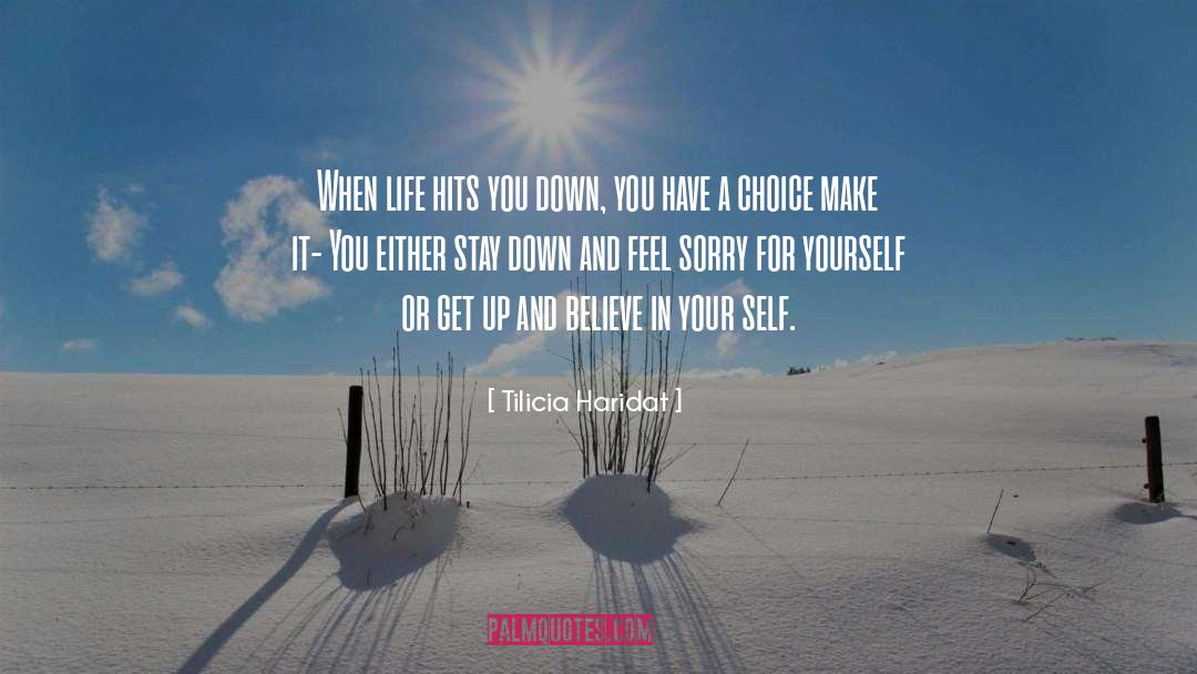 Feel Sorry For Yourself quotes by Tilicia Haridat