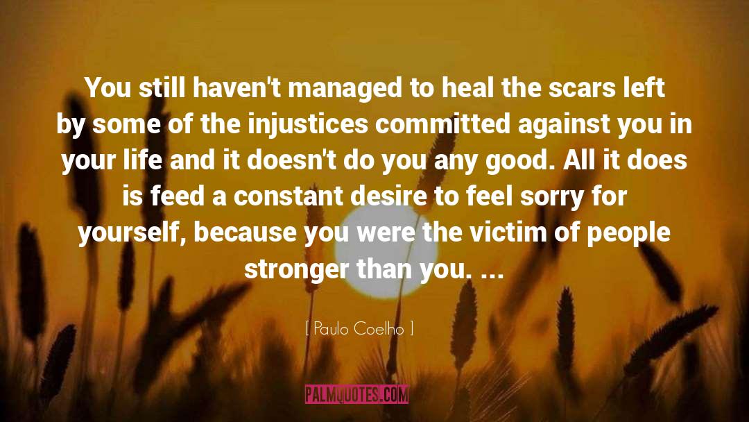 Feel Sorry For Yourself quotes by Paulo Coelho