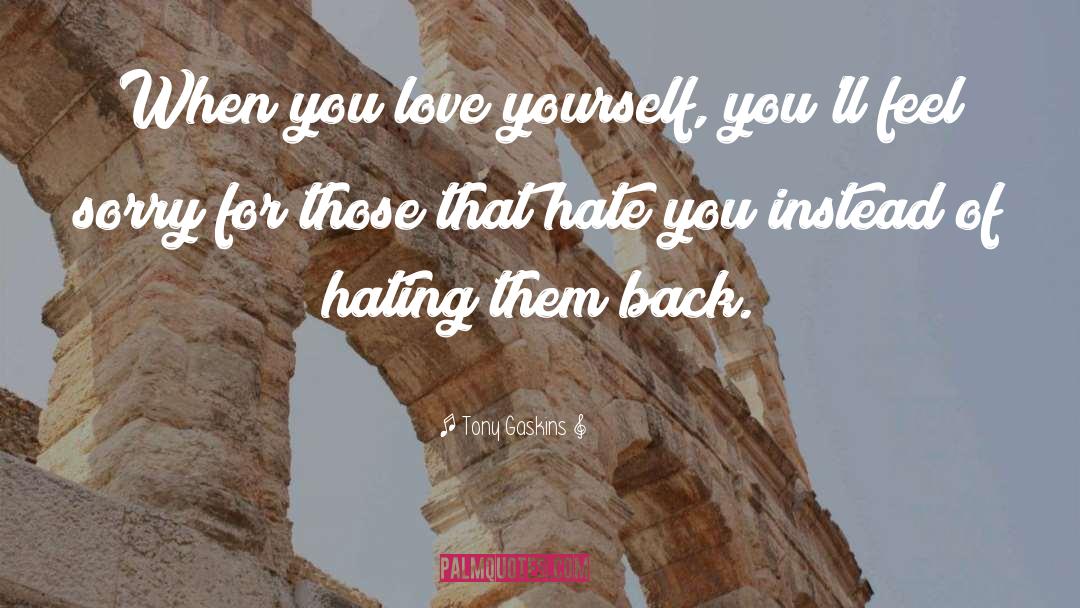Feel Sorry For Yourself quotes by Tony Gaskins