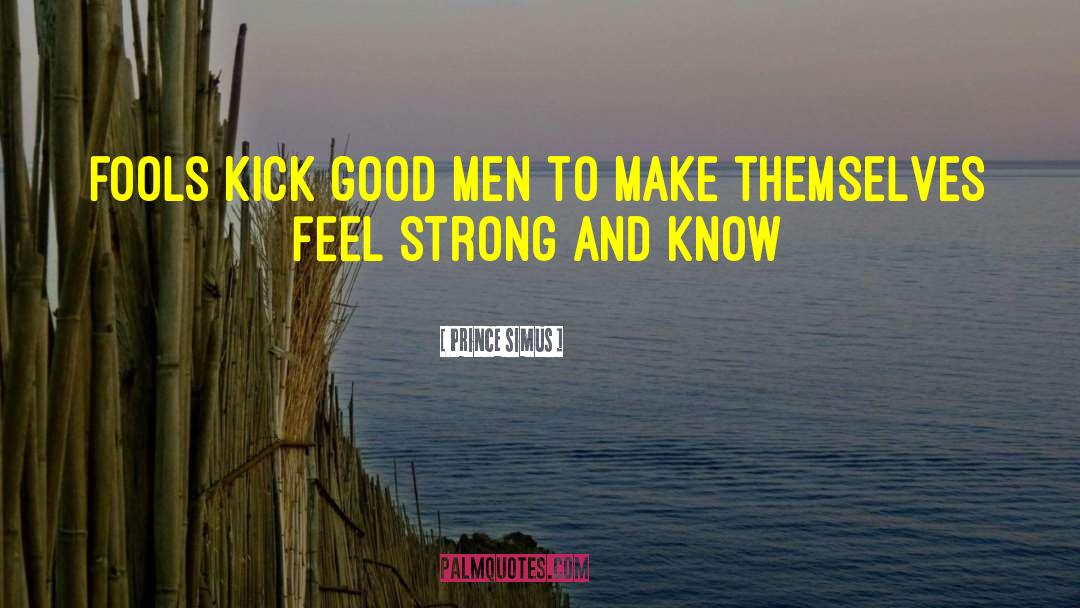 Feel Strong quotes by Prince Simus