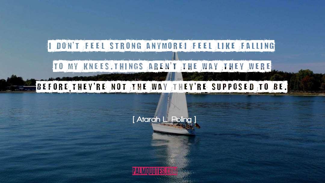 Feel Strong quotes by Atarah L. Poling