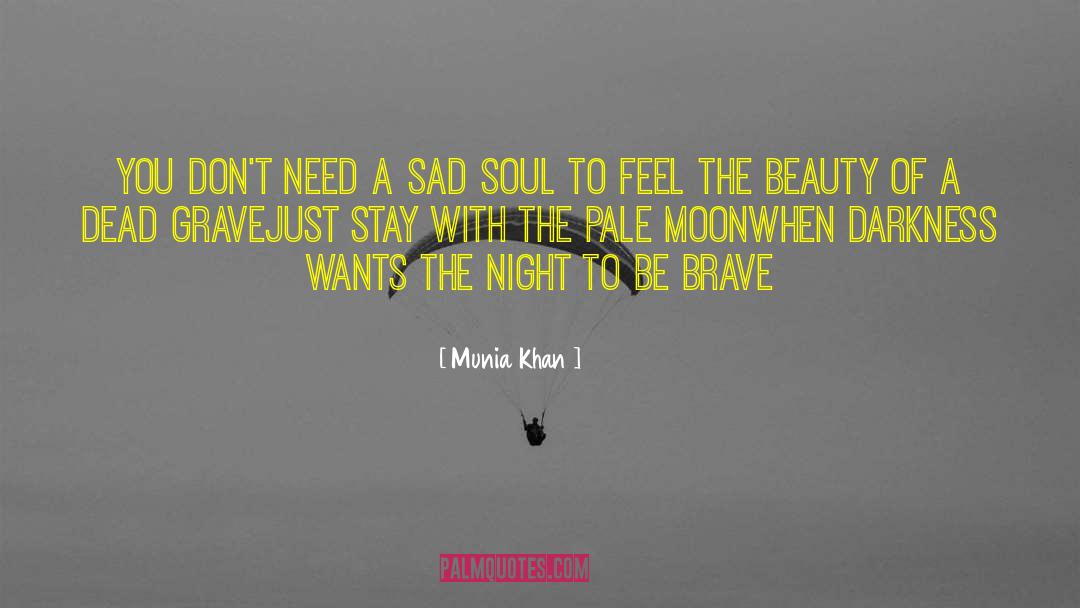 Feel The Beauty quotes by Munia Khan
