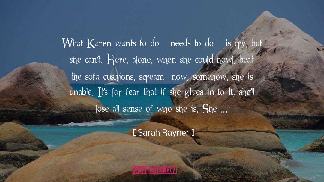 Feel The Fear And Do It Anyway quotes by Sarah Rayner