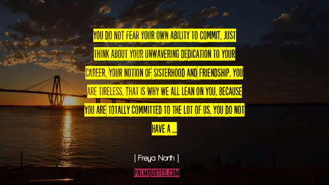 Feel The Fear And Do It Anyway quotes by Freya North