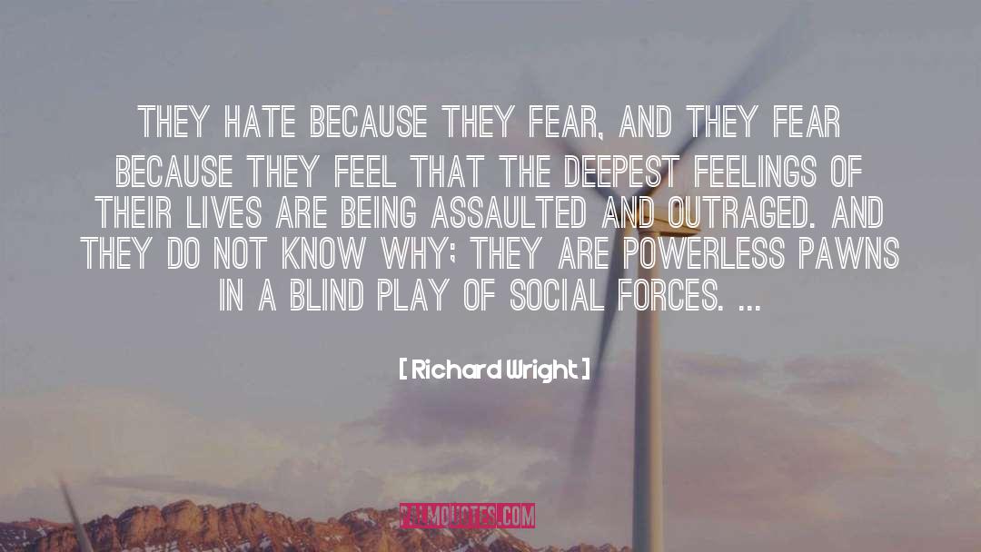 Feel The Fear And Do It Anyway quotes by Richard Wright