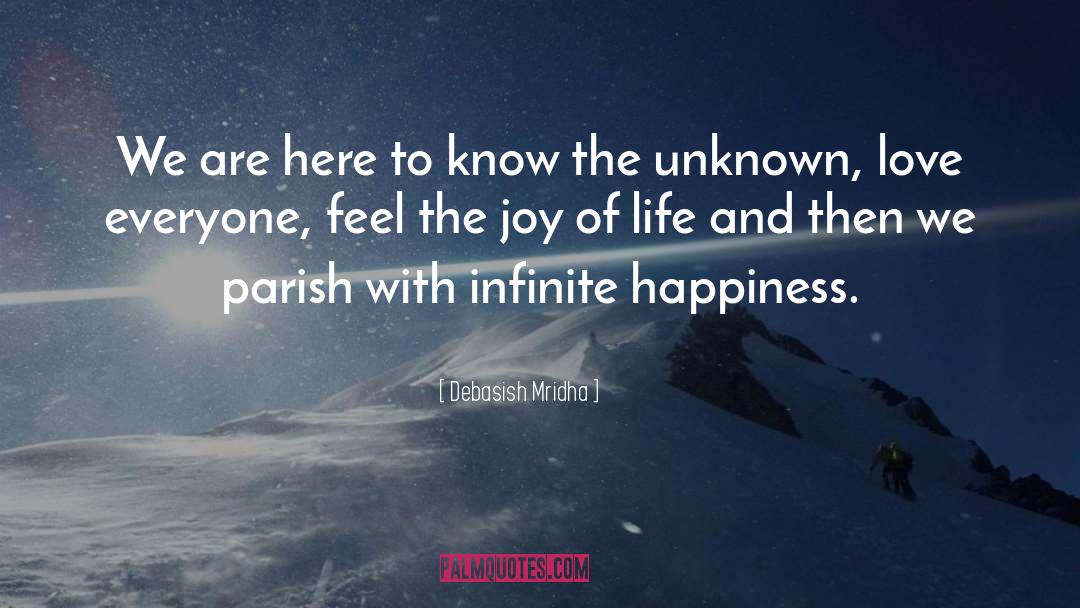 Feel The Joy Of Life quotes by Debasish Mridha