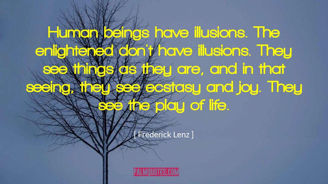 Feel The Joy Of Life quotes by Frederick Lenz