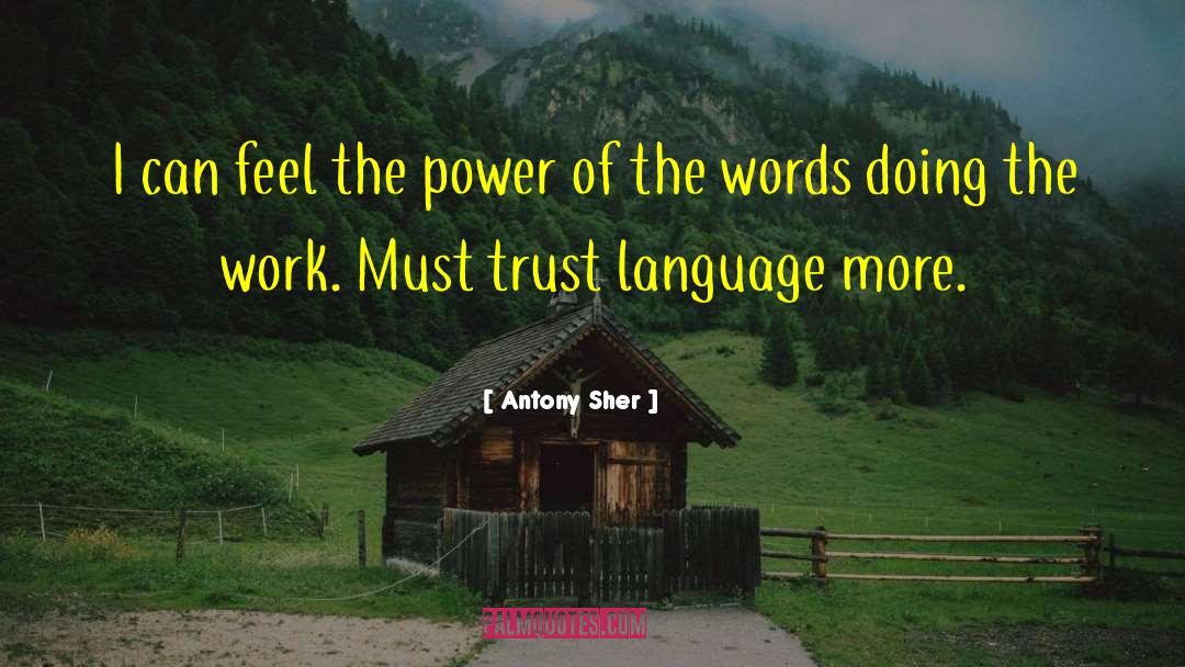 Feel The Power quotes by Antony Sher