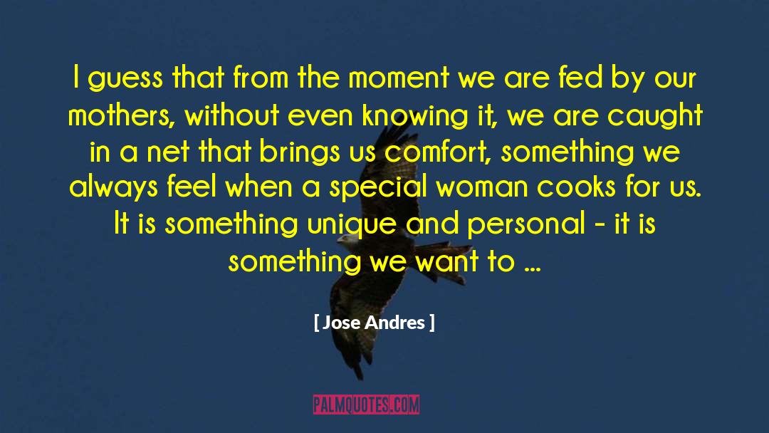 Feel When quotes by Jose Andres