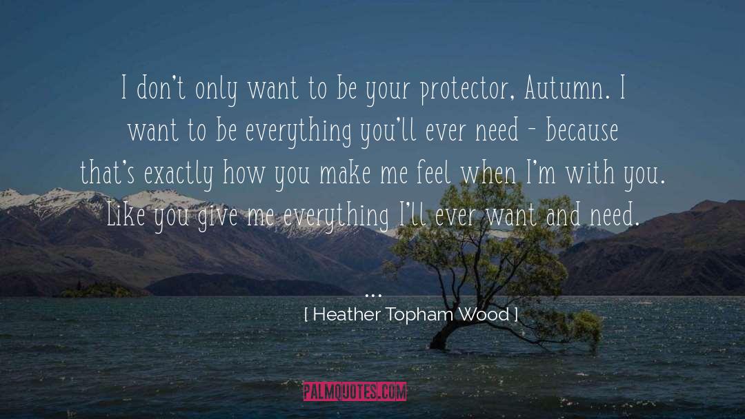 Feel When quotes by Heather Topham Wood