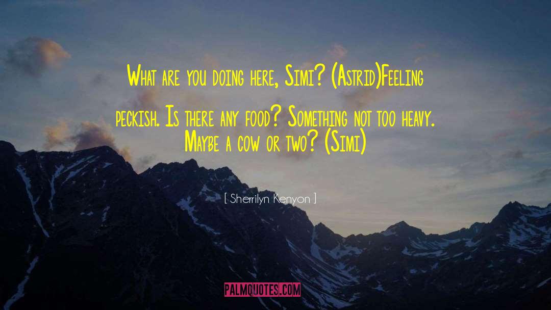 Feeling Actions quotes by Sherrilyn Kenyon
