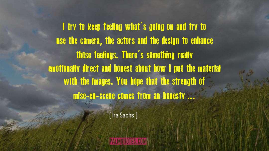 Feeling Actions quotes by Ira Sachs