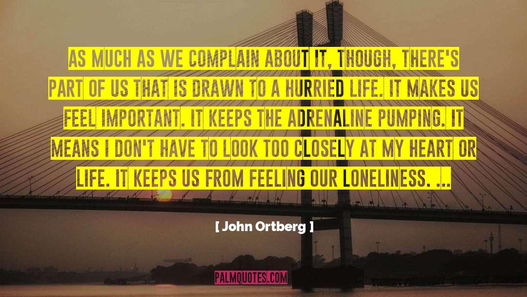 Feeling Actions quotes by John Ortberg