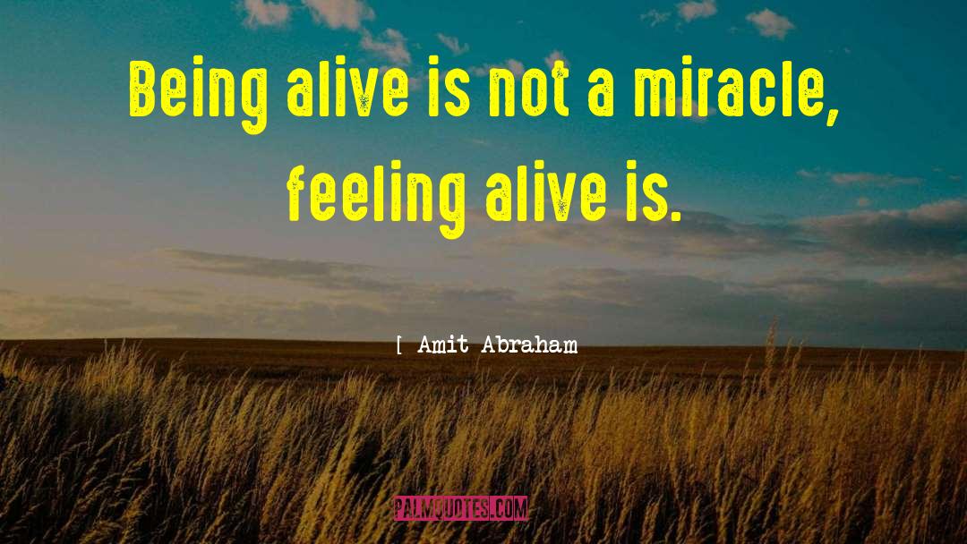 Feeling Alive quotes by Amit Abraham