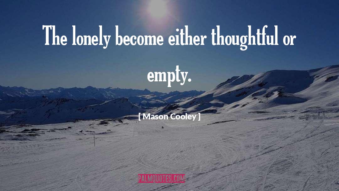 Feeling Alone quotes by Mason Cooley