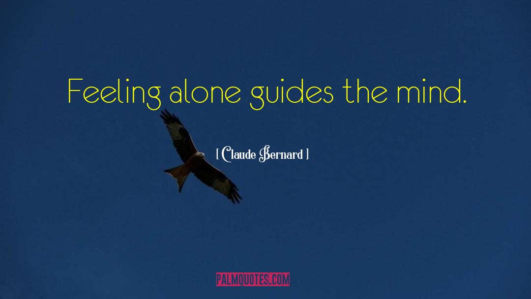 Feeling Alone quotes by Claude Bernard