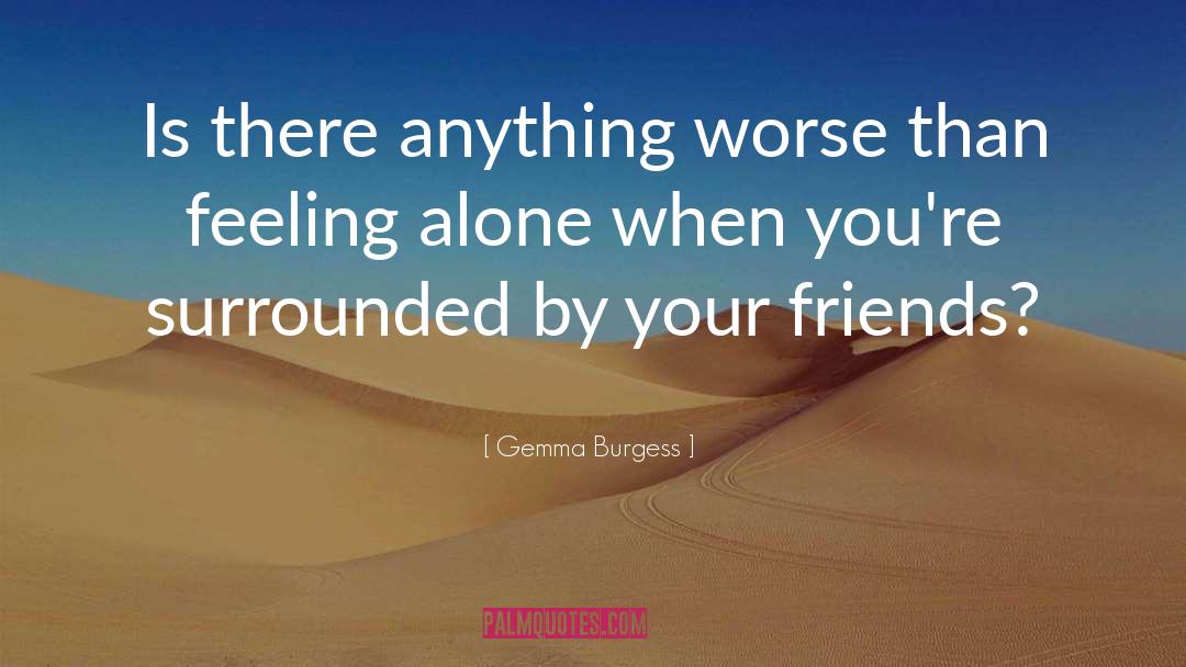 Feeling Alone quotes by Gemma Burgess