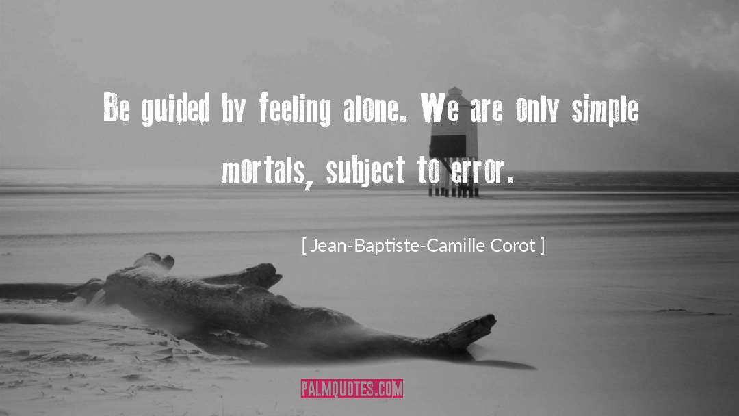 Feeling Alone quotes by Jean-Baptiste-Camille Corot