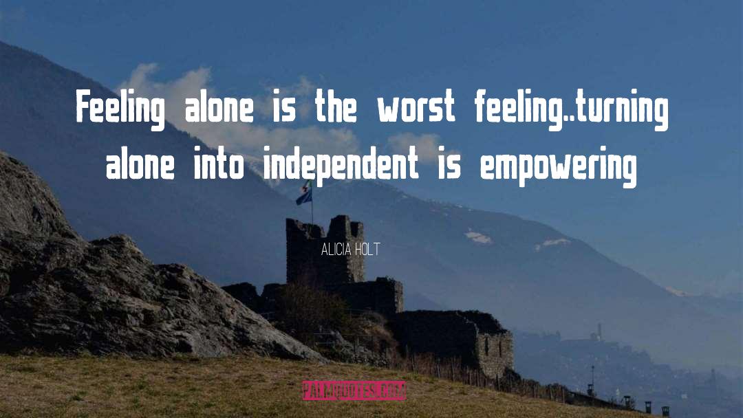 Feeling Alone quotes by Alicia Holt