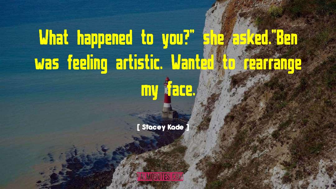 Feeling Artistic quotes by Stacey Kade