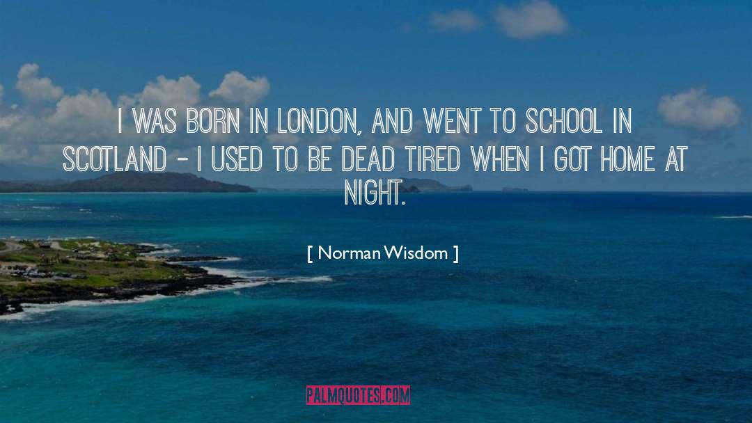 Feeling At Home quotes by Norman Wisdom
