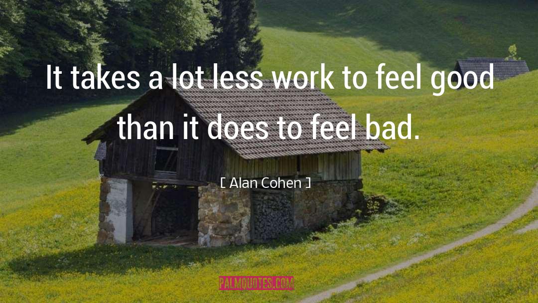 Feeling Bad quotes by Alan Cohen