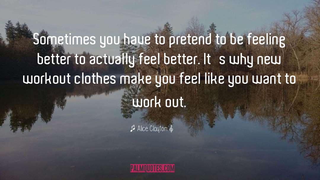 Feeling Better quotes by Alice Clayton