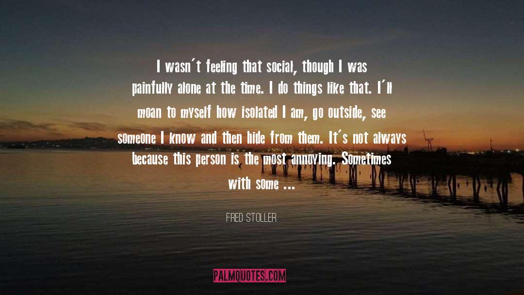 Feeling Blah Today quotes by Fred Stoller