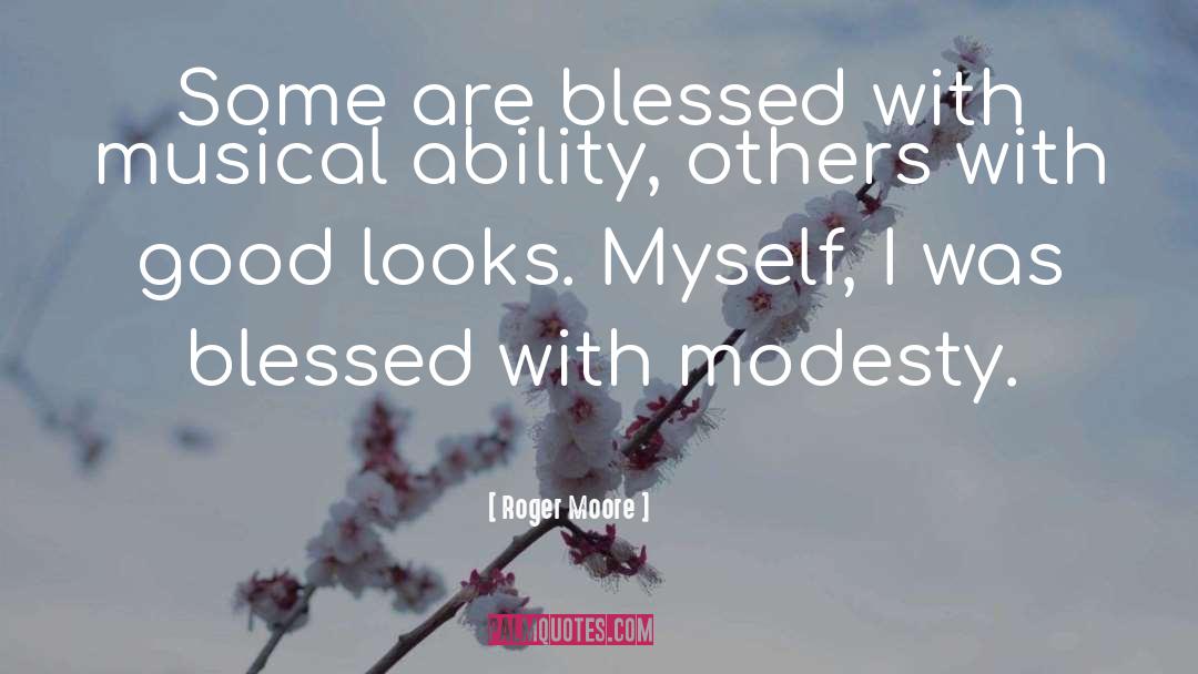 Feeling Blessed Short quotes by Roger Moore