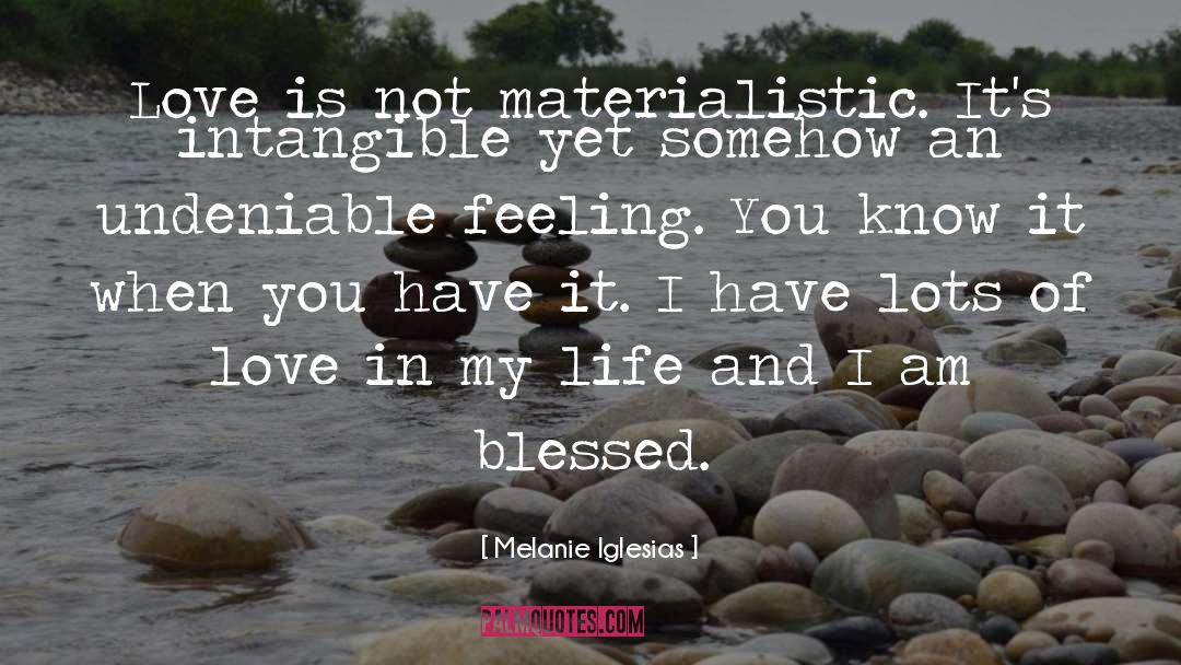 Feeling Blessed Short quotes by Melanie Iglesias