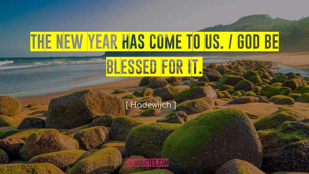 Feeling Blessed Short quotes by Hadewijch