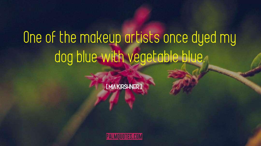 Feeling Blue Picture quotes by Mia Kirshner