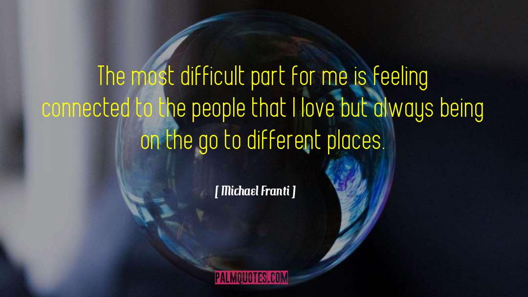 Feeling Connected Basic quotes by Michael Franti