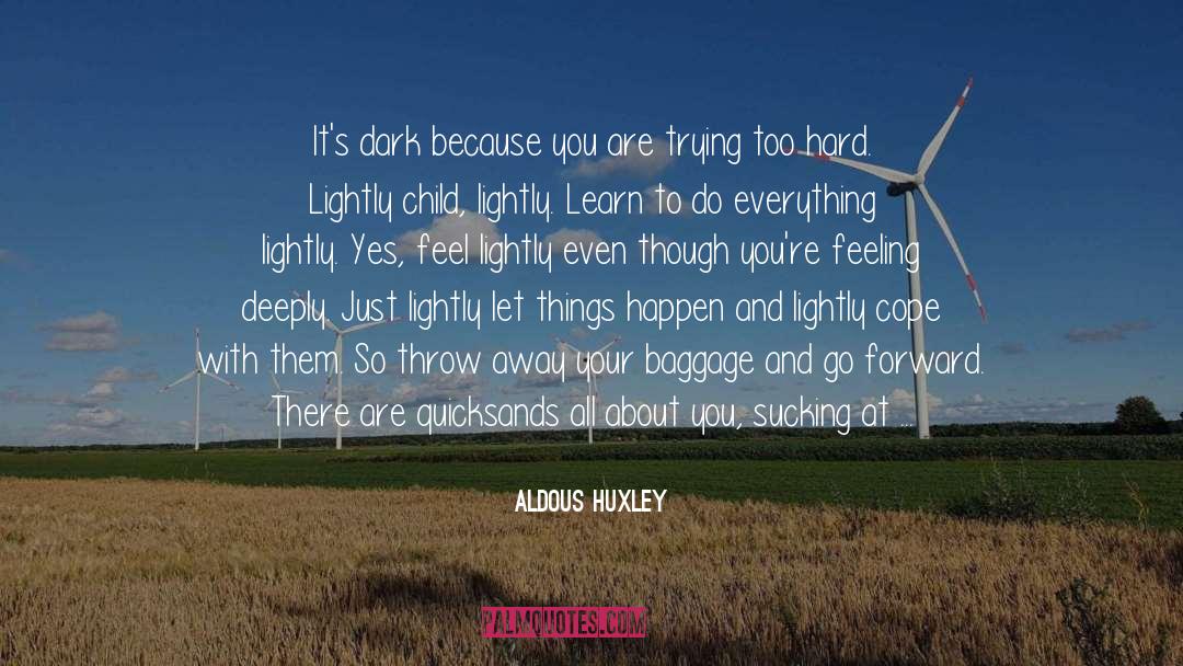 Feeling Deeply quotes by Aldous Huxley