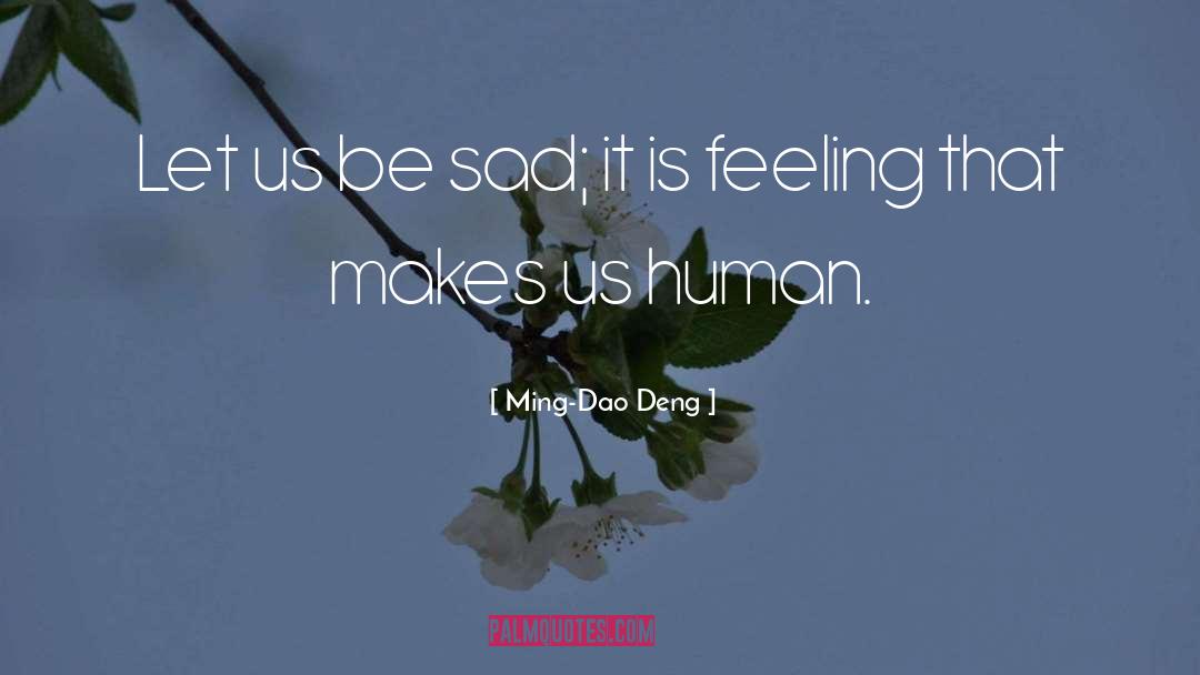 Feeling Depressed quotes by Ming-Dao Deng