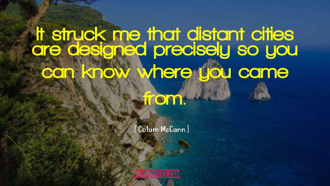 Feeling Distant From Husband quotes by Colum McCann