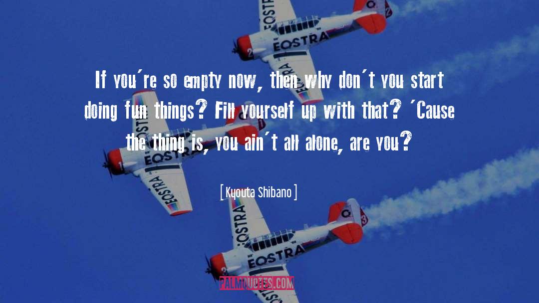 Feeling Empty quotes by Kyouta Shibano