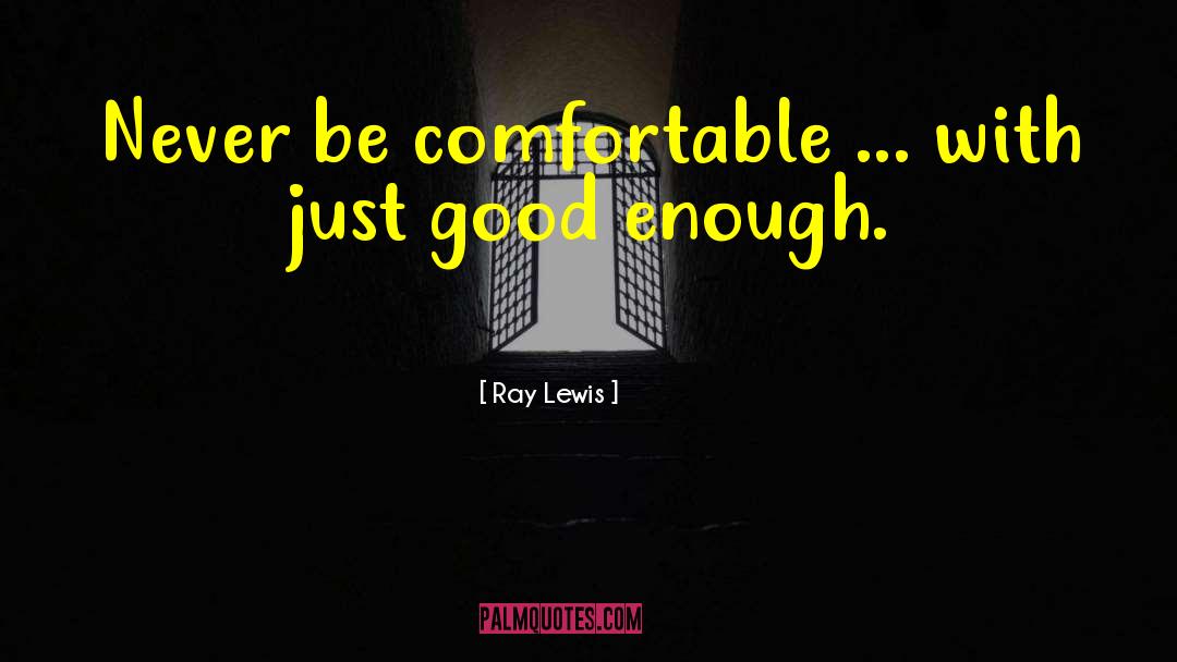 Feeling Good Lewis Quote quotes by Ray Lewis