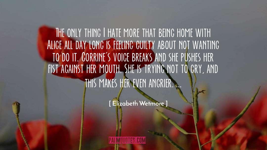 Feeling Guilty quotes by Elizabeth Wetmore