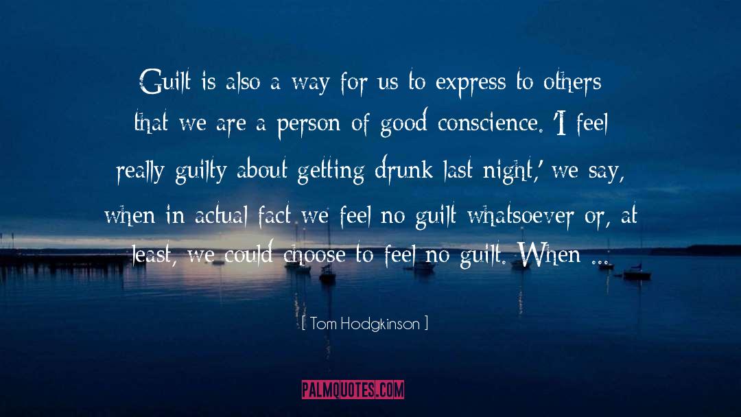 Feeling Guilty quotes by Tom Hodgkinson