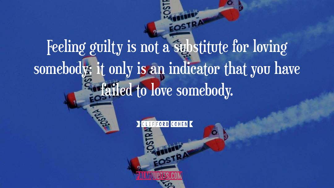 Feeling Guilty quotes by Clifford Cohen