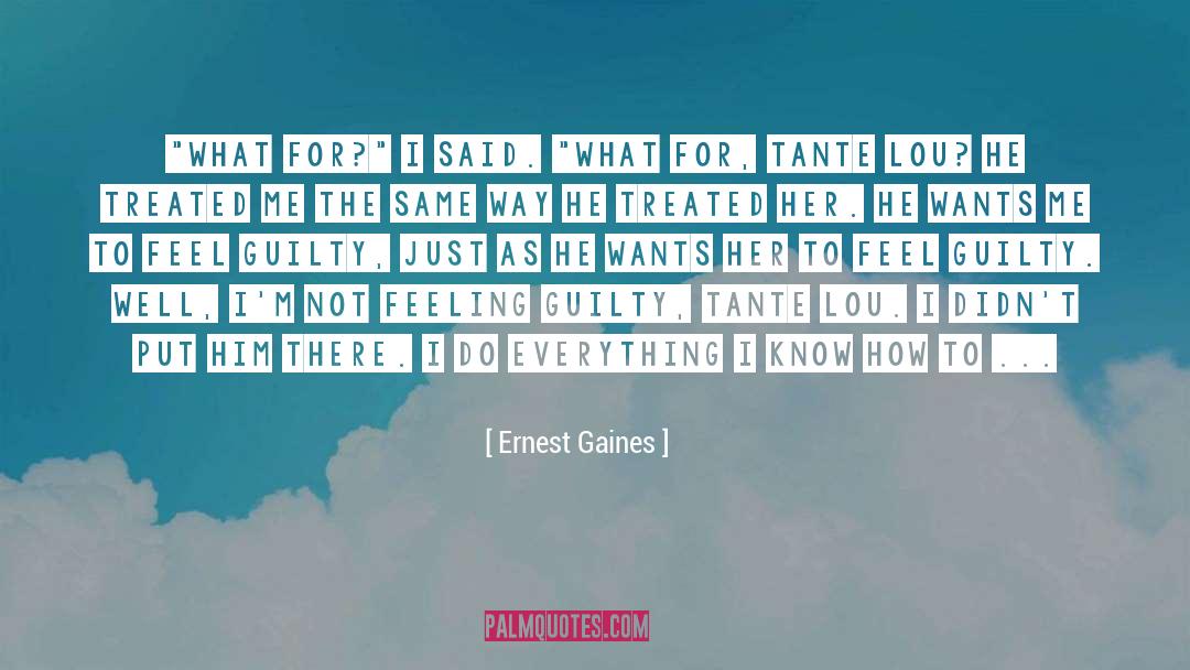 Feeling Guilty quotes by Ernest Gaines