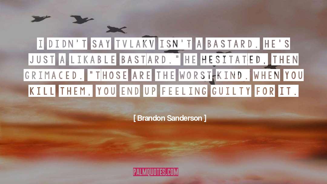 Feeling Guilty quotes by Brandon Sanderson