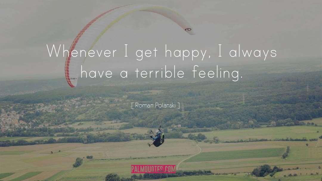 Feeling Happy quotes by Roman Polanski