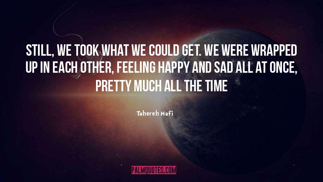 Feeling Happy quotes by Tahereh Mafi