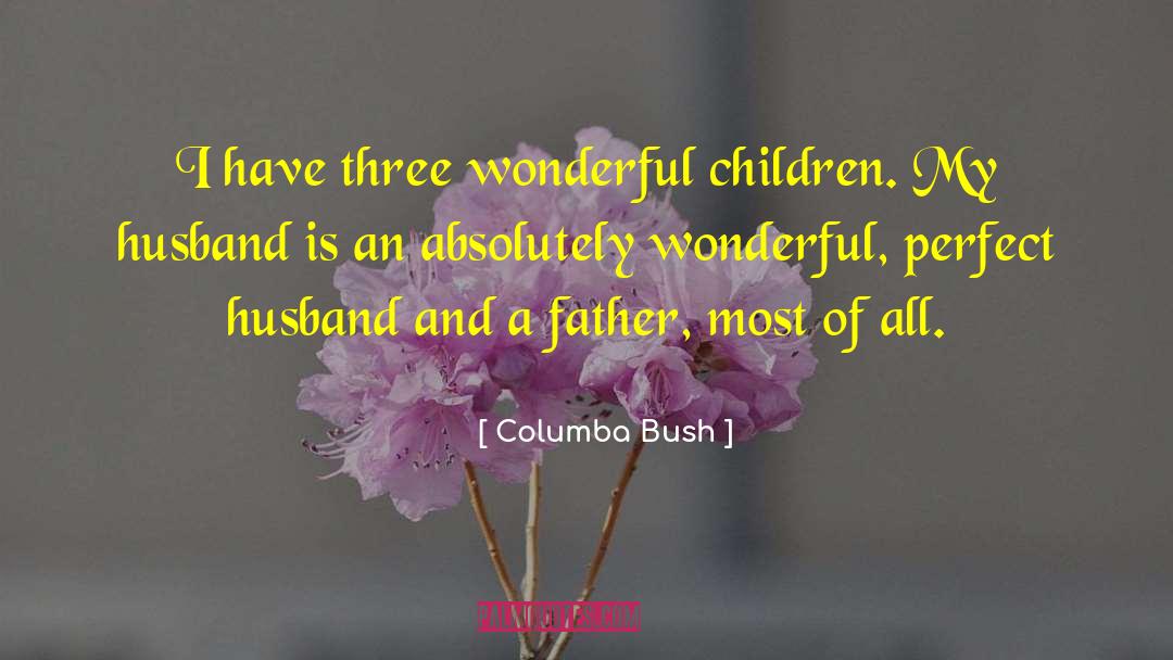 Feeling Happy With My Husband quotes by Columba Bush