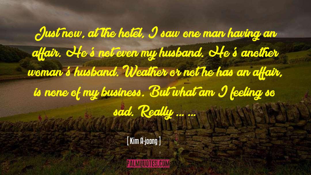 Feeling Happy With My Husband quotes by Kim A-joong